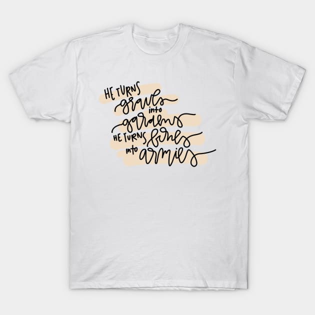 "graves into gardens" christian worship lyrics design T-Shirt by andienoelm